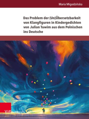 cover image of Das Problem der (Un)Übersetzbarkeit von Klangfiguren in Kindergedichten von Julian Tuwim aus dem Polnischen ins Deutsche